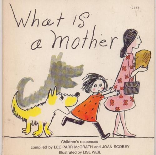 What Is A Mother Lee Parr McGrath Joan Scobey Lisl Weil  