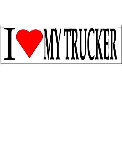 BUMPER STICKER FUNNY VINYL I LOVE MY TRUCKER  