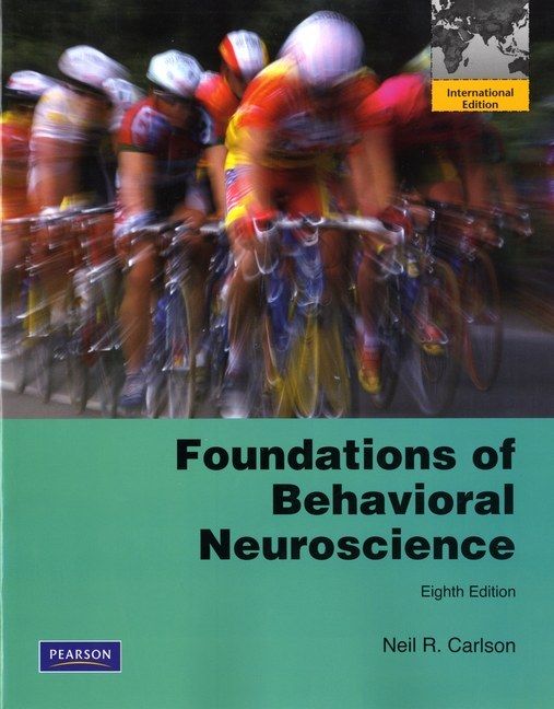 Foundations of Behavioral Neuroscience   Carlson   8th 9780205790357 